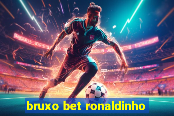 bruxo bet ronaldinho